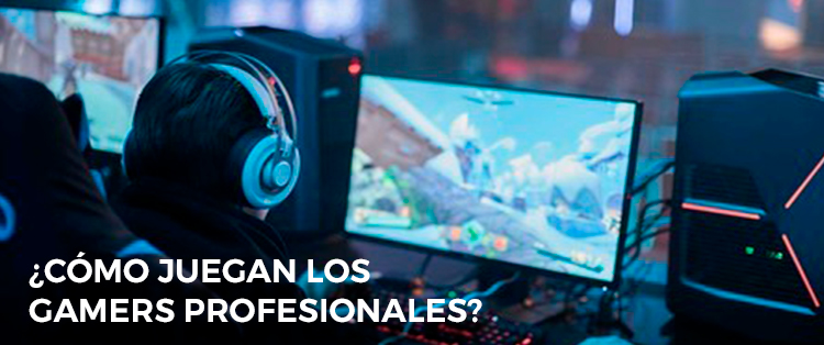 ¿Cómo juegan los gamers profesionales?